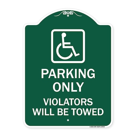 Signmission Parking Violators Will Towed Handicapped Symbol Heavy-Gauge Aluminum Sign, 18" x 24", GW-1824-23404 A-DES-GW-1824-23404